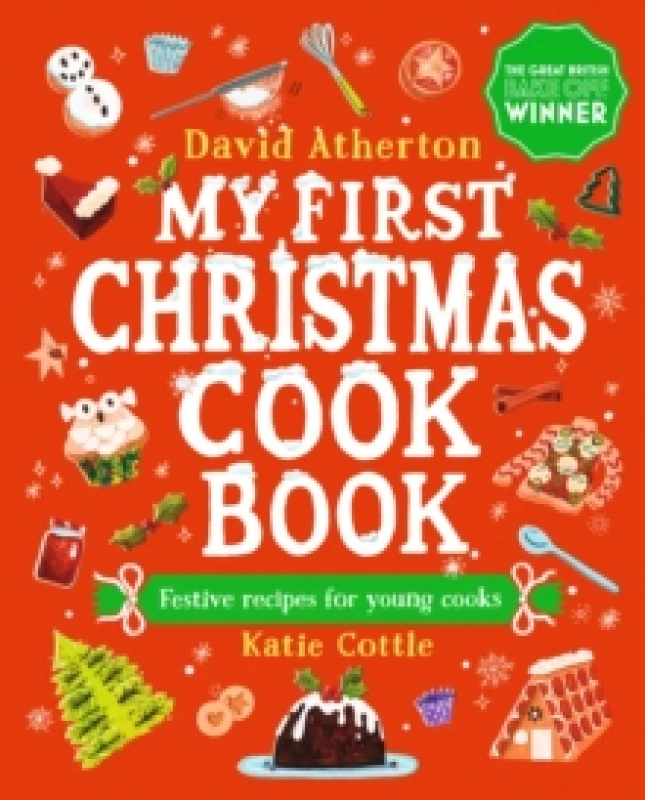 Image of My First Christmas Cook Book : Classic, cosy and festive recipes for all the family - The perfect gift for budding bakers age 6+ - Learn to bake and m