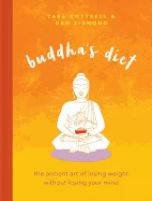 Image of buddhas diet the ancient art of losing weight without losing your mind