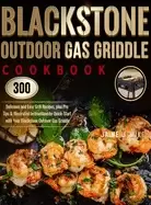 Image of blackstone outdoor gas griddle cookbook 300 delicious and easy grill recipe
