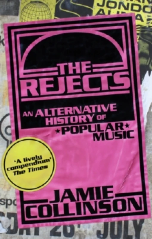 Image of The Rejects : An Alternative History of Popular Music Paperback / softback