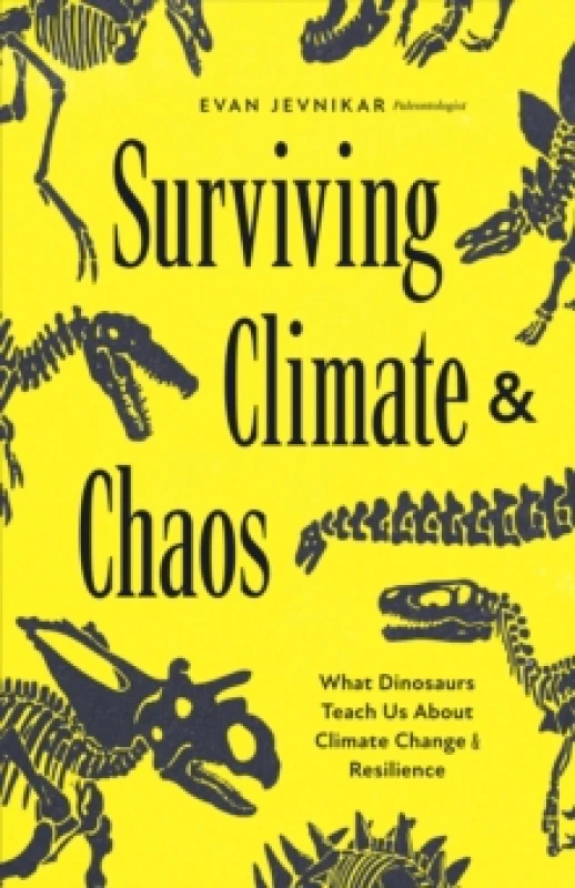 Image of Surviving Climate and Chaos : What Dinosaurs Teach Us about Climate Change and Resilience (Earth History, Dinosaur Extinction) Paperback / softback