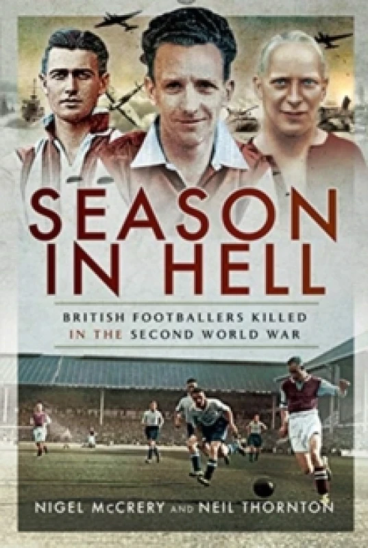Image of Season in Hell : British Footballers Killed in the Second World War Hardback