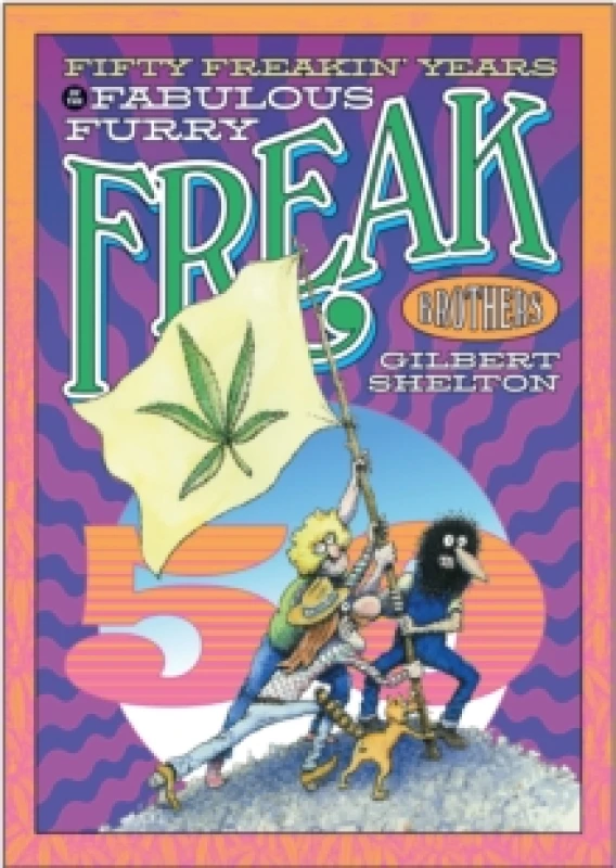 Image of Fifty Freakin' Years With the Fabulous Furry Freak Brothers. Paperback. By Gilbert Shelton Books