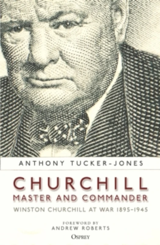 Image of Churchill, Master and Commander : Winston Churchill at War 1895-1945 Paperback / softback