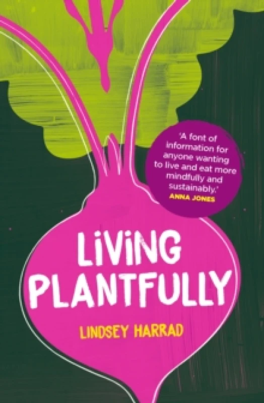 Image of Living Plantfully. Paperback. By Lindsey Harrad Books
