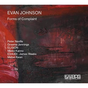 Image of Peter Neville; Elision & Exaudi Ensembles - Evan Johnson: Forms of Complaint CD
