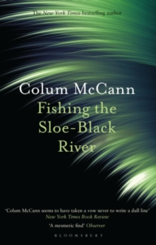 Image of Fishing the Sloe-Black River : From the New York Times-bestselling, National Book Award-winning, Booker Prize-longlisted author of Apeirogon and Let t