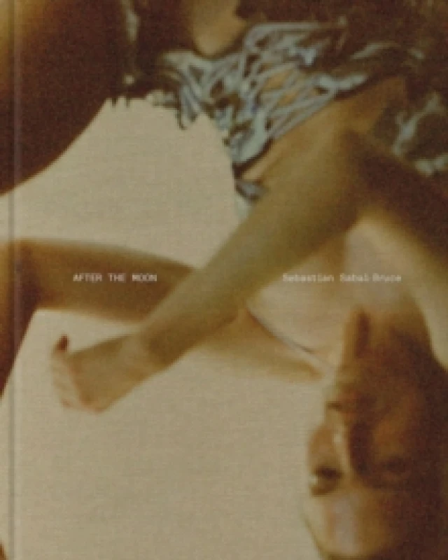 Image of Sebastian Sabal-Bruce: After the Moon Hardback