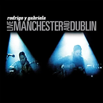 Image of Rodrigo Y Gabriela - Live Manchester And Dublin Vinyl