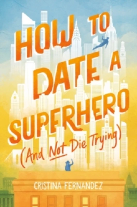 Image of How to Date a Superhero (And Not Die Trying) Hardback