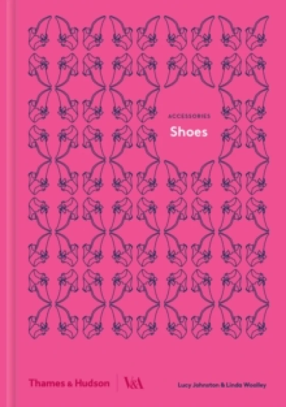 Image of Shoes. Hardback. By Lucy Johnston, Linda Woolley, Victoria and Albert Museum Books