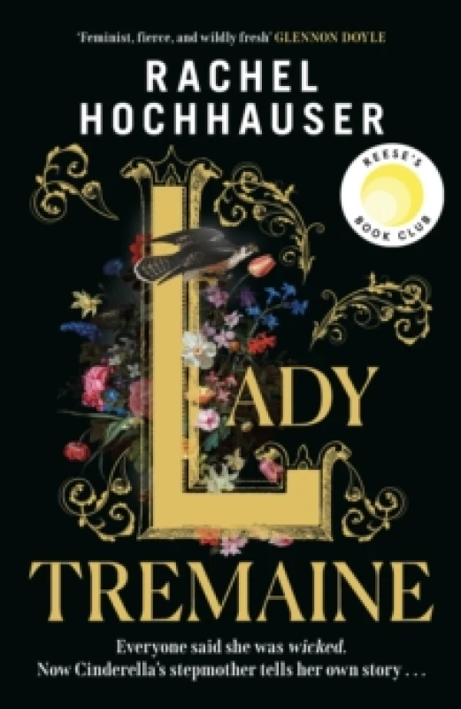 Image of Lady Tremaine : The Reeses Book Club Pick! The hotly anticipated, spellbinding and unmissable retelling of one of the worlds most iconic fairytales, C