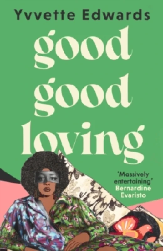 Image of Good Good Loving : 'Massively entertaining' Bernardine Evaristo Hardback