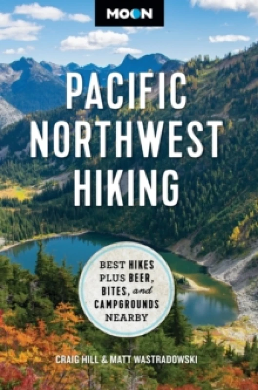Image of Moon Pacific Northwest Hiking (Second Edition, Revised) : Best Hikes plus Beer, Bites, and Campgrounds Nearby Paperback / softback