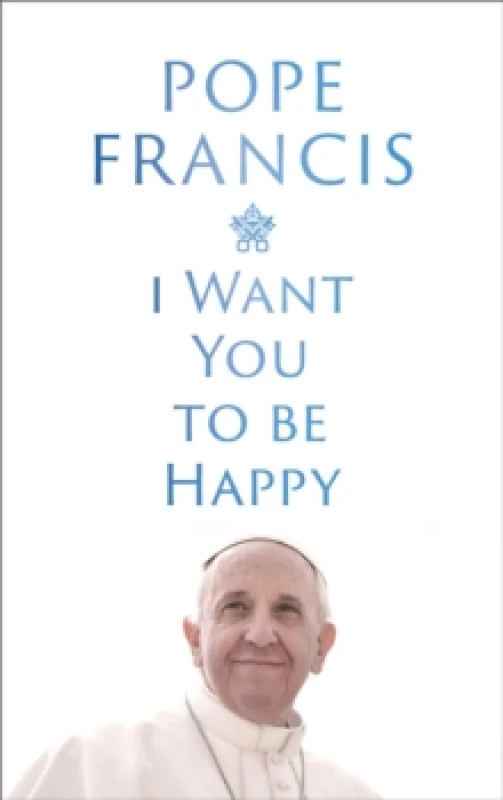 Image of I Want You to be Happy Paperback / softback