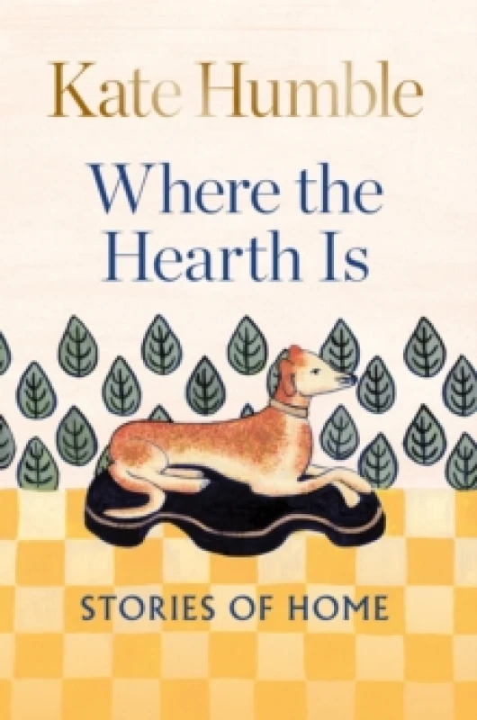 Image of Where the Hearth Is: Stories of home Hardback