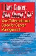 Image of i have cancer what should i do your orthomolecular guide for cancer managem