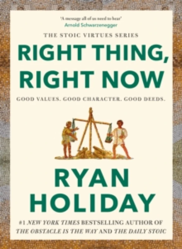 Image of Right Thing, Right Now : Timeless Stoic values from the multimillion-selling author of THE DAILY STOIC Hardback