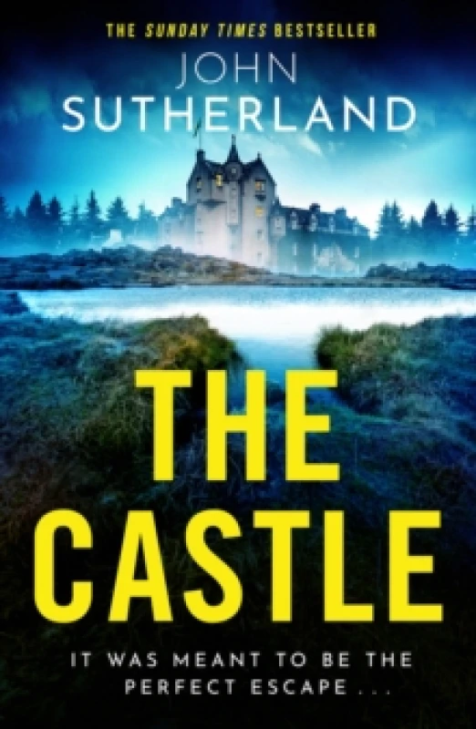 Image of The Castle : The heart-racing new thriller with an incredible ending from Sunday Times bestseller John Sutherland Paperback / softback