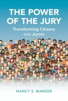 Image of The Power of the Jury : Transforming Citizens into Jurors