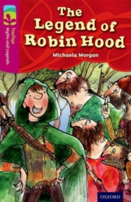 Image of Michaela Morgan Oxford Reading Tree TreeTops Myths and Legends: Level 10: The Legend Of Robin Hood Book Multi unisex