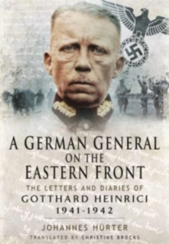 Image of A German General on the Eastern Front : The Letters and Diaries of Gotthard Heinrici 1941-1942 Paperback / softback