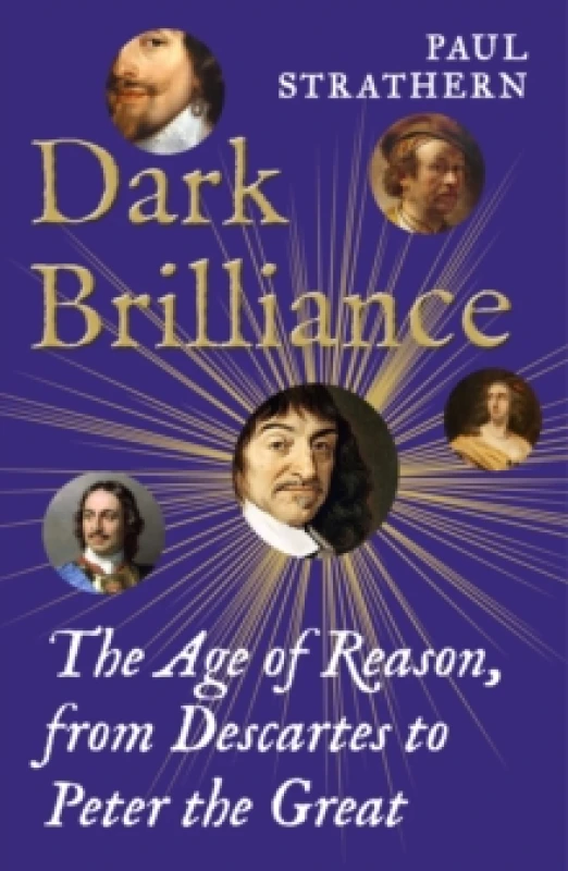 Image of Dark Brilliance : The Age of Reason from Descartes to Peter the Great Hardback