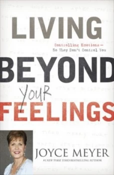 Image of Living beyond Your Feelings by Joyce Meyer Paperback