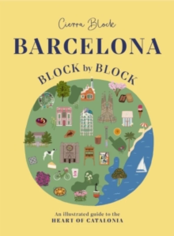 Image of Barcelona, Block by Block : An Illustrated Guide to the Heart of Catalonia Hardback