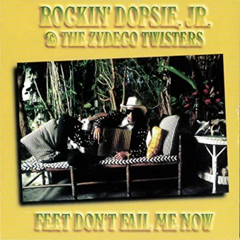 Image of Rockin' Dopsie/Zydeco Twis - Feet Don't Fail Me Now CD