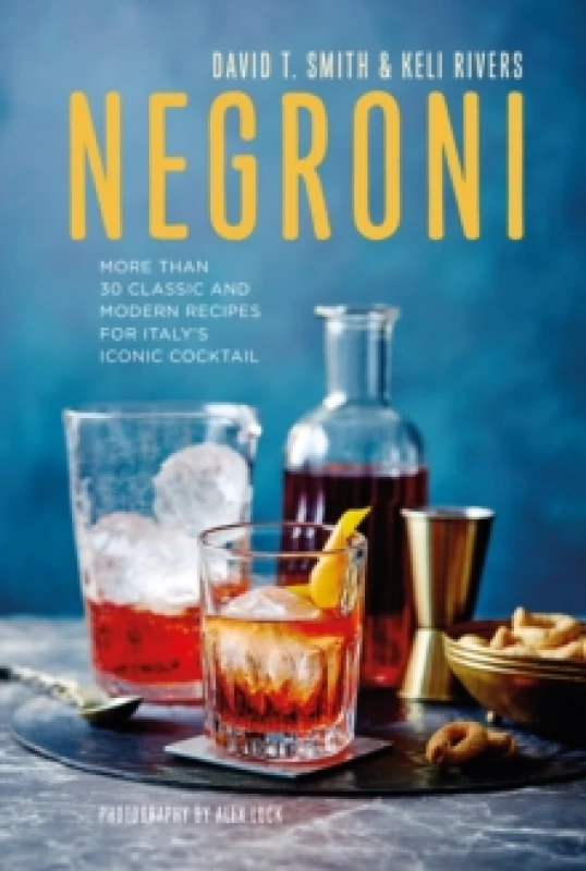 Image of Negroni : More Than 30 Classic and Modern Recipes for Italy's Iconic Cocktail Hardback
