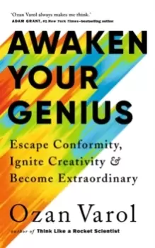 Image of Awaken Your Genius : Escape Conformity, Ignite Creativity and Become Extraordinary