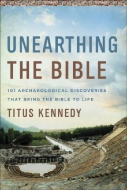 Image of Unearthing the Bible. Book. By Titus Michael Kennedy Books
