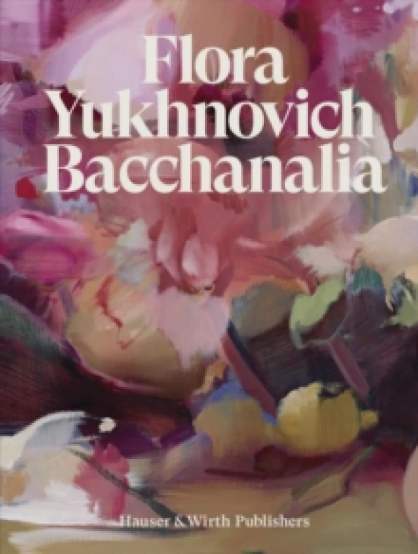 Image of Flora Yukhnovich : Bacchanalia Hardback