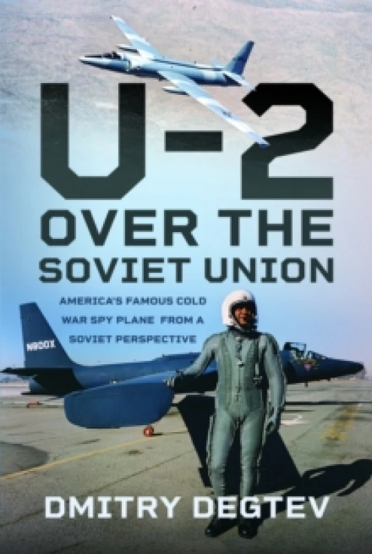 Image of The U-2 Over the Soviet Union : Americas Famous Cold War Spy Plane from a Soviet Perspective Hardback