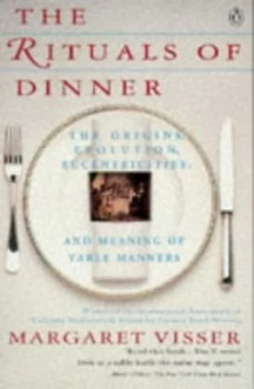Image of The Rituals of Dinner by Margaret Visser Paperback