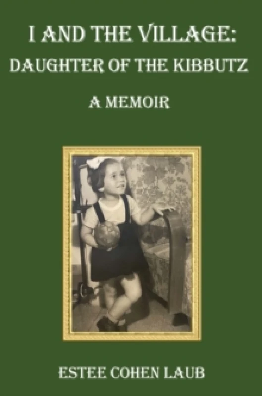 Image of I and the Village: Daughter of the Kibbutz Paperback / softback