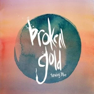 Image of Broken Gold - Turning Blue Vinyl