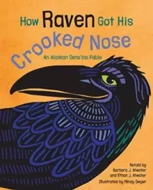 Image of How Raven Got His Crooked Nose : An Alaskan Dena'ina Fable