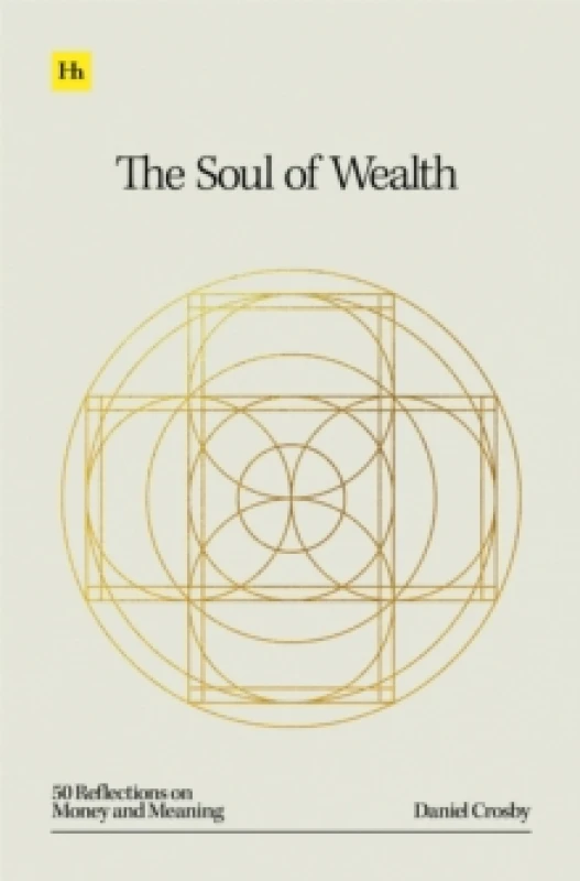 Image of The Soul of Wealth : 50 reflections on money and meaning Paperback / softback