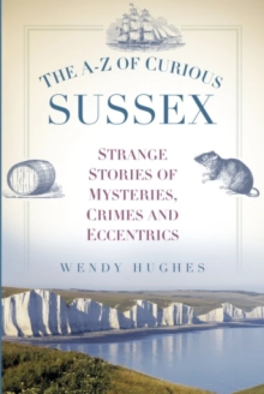 Image of The A-Z of Curious Sussex. Paperback. By Wendy Hughes Books