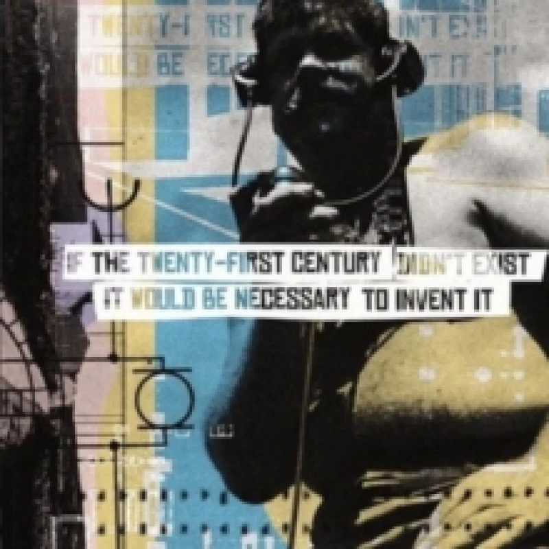 Image of If the 21st Century Didn't Exist It Would Be Necessary To... CD / Album