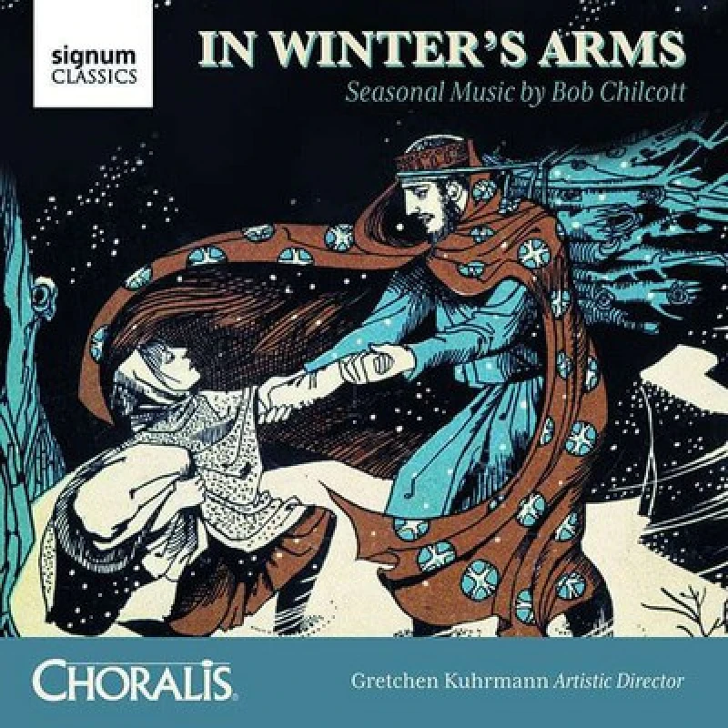 Image of Bob Chilcott - Choralis: In Winter's Arms: Seasonal Music By Bob Chilcott CD Album - Used