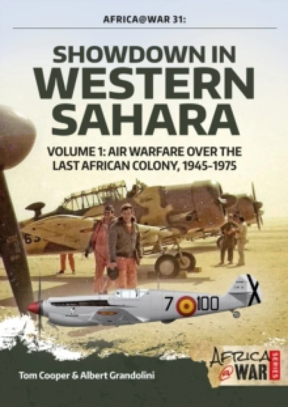 Image of Showdown in Western Sahara: Air Warfare Over the Last African Colony : Volume 1 - 1945-1975 Paperback / softback