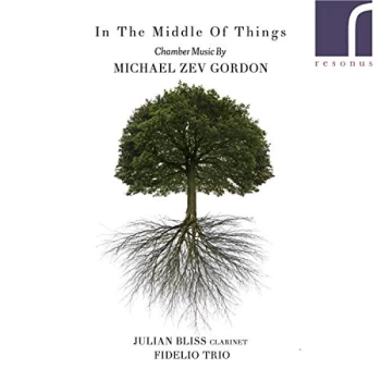 Image of Julian Bliss - In the Middle of Things: Chamber Muisc By Michael Zev Gordon CD