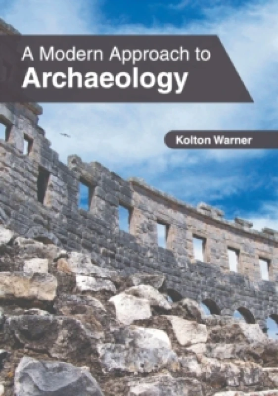 Image of A Modern Approach to Archaeology Hardback
