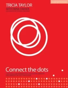 Image of Connect the Dots : The Collective Power of Relationships, Memory and Mindset