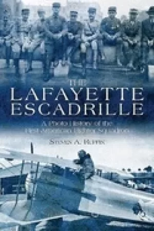Image of lafayette escadrille a photo history of the first american fighter squadron