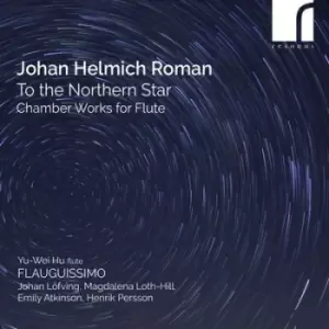 Image of Johan Helmich Roman To the Northern Star Chamber Works for Flute by Johan Helmich Roman CD Album
