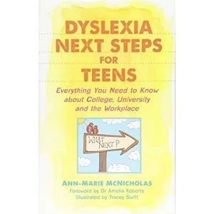 Image of Dyslexia Next Steps for Teens Everything You Need to Know About College, University and the Workplace Paperback / softback...